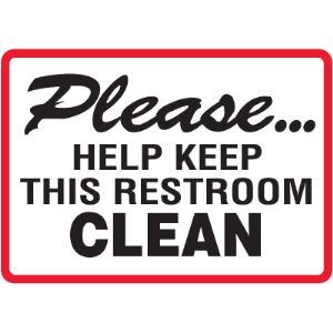 Facility Reminder Signs - Please Help Keep This Restroom Clean – Seton ...